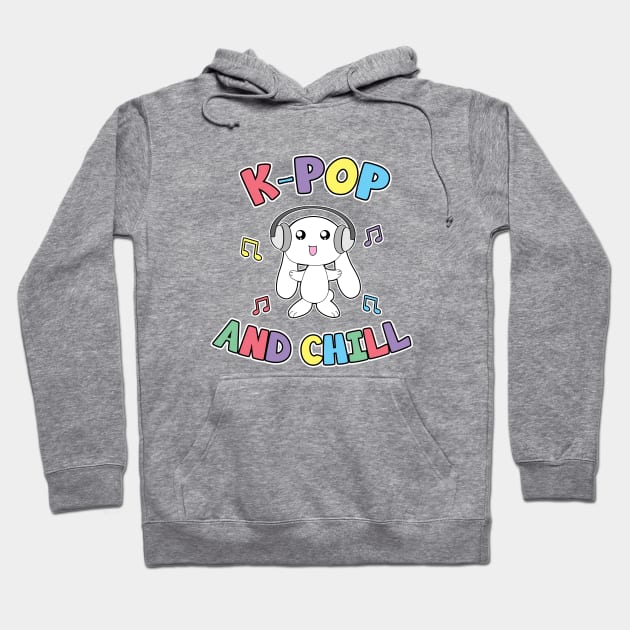 K-Pop And Chill Hoodie by LunaMay